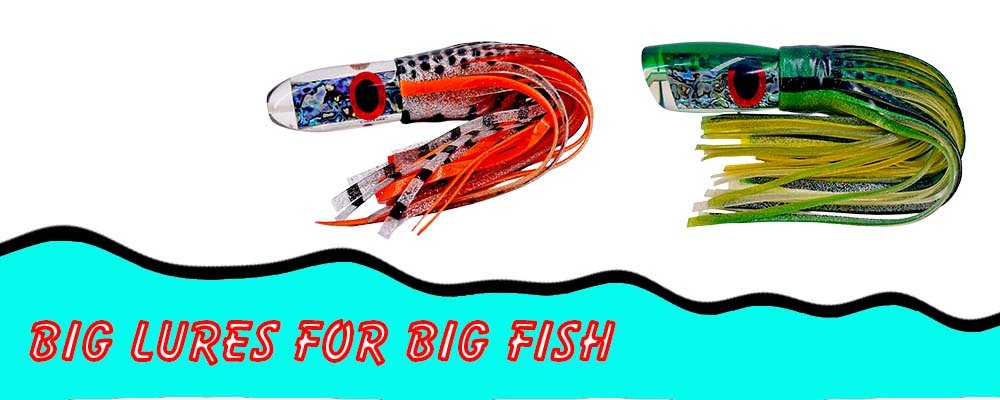 Big Lures for Big Fish